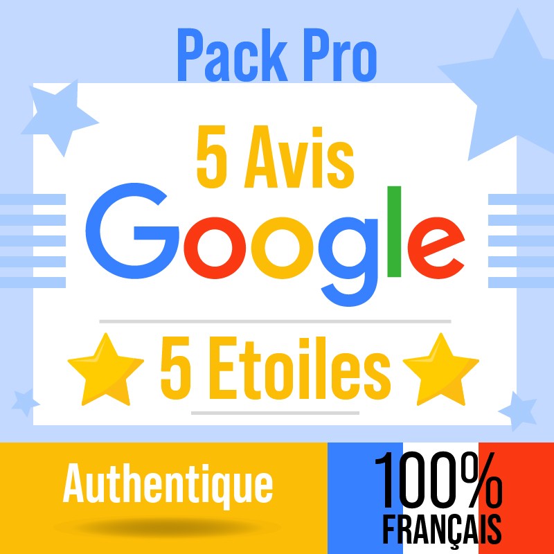 Pack PRO : 5 Avis GOOGLE 5 Étoiles D'EXCELLENCE 🏆